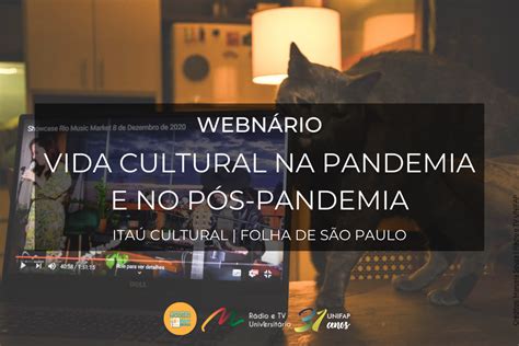 A Cultura Na Pandemia E No Pós Pandemia é Tema De Webinário Da Folha De