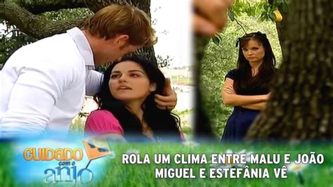 Cuidado Com O Anjo Rola Um Clima Entre Malu E João Miguel E Estefânia