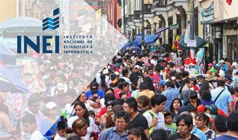 Inei Población Peruana Alcanzó Los 33 Millones 726 Mil Personas En El