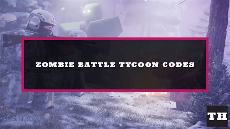 Zombie Battle Tycoon Codes [upd] Try Hard Guides