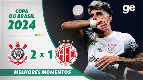 V Deo Melhores Momentos De Corinthians X Am Rica Rn Pela Copa Do