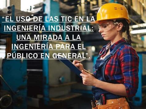 Tics En La Ingenieria Industrial Ppt