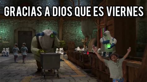 Gracias A Dios Que Es Viernes Meme De Shrek Youtube