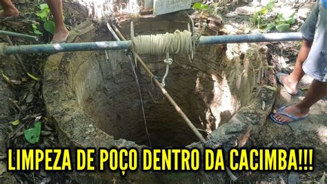 Limpeza De Po O Dentro De Uma Cacimba Youtube