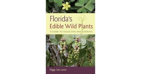 Florida's Edible Wild Plants: A Guide to Collecting and Cooking by ...