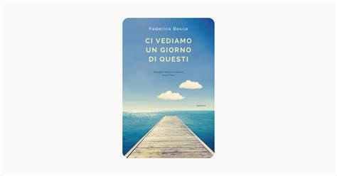 Ci Vediamo Un Giorno Di Questi Su Apple Books