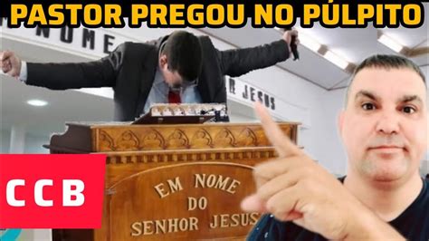 CCB PASTOR PREGOU NA CCB DEU BRÁS ANCIÃO SE DEU MAU YouTube