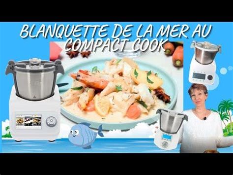 BLANQUETTE DE LA MER AVEC LE COMPACT COOK PLATINUM PRO OU ELITE LA