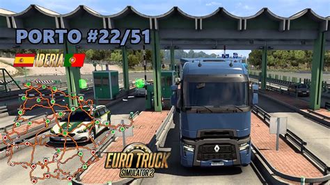 Euro Truck Simulator 2 Gameplay DLC Iberia Portugal PORTO 22 51 YouTube