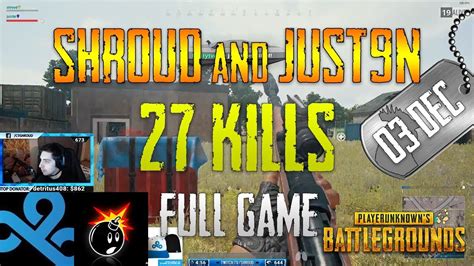 Pubg Shroud And Just9n 27 Kills Youtube