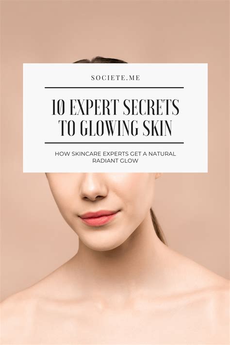 10 Expert Secrets To Glowing Skin Societeme