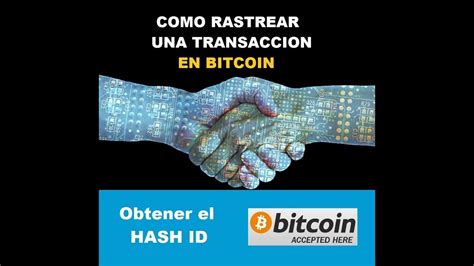 Como Rastrear Una Transaccion En Bitcoin Obtener El Hash ID YouTube