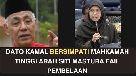 DATO KAMAL BERSIMPATI MAHKAMAH TINGGI ARAH SITI MASTURA FAIL PEMBELAAN