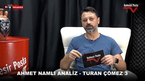 AHMET NAMLI ANALİZ TURAN ÇÖMEZ 13 YouTube