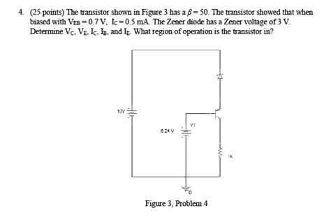 Solved 4 25 Points The Transistor Shown In Figure 3 Has A 50 The Transistor Showed That