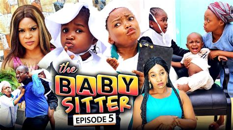 THE BABY SITTER 5 (New Movie) Ebube Obio/Miss KoiKoi/Kene 2021 Latest ...