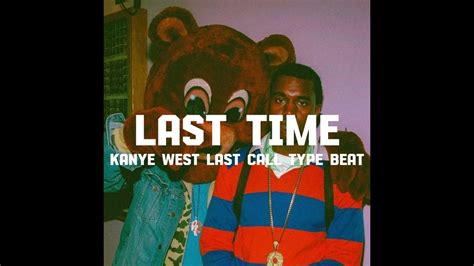 Free Kanye West Last Call Type Beat Last Time Prod By