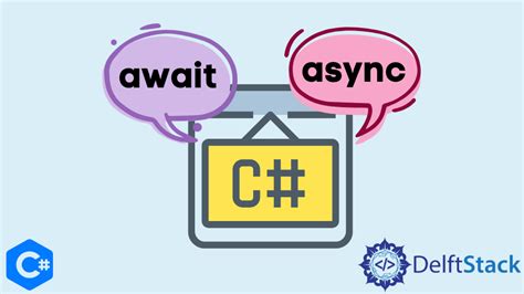 Async And Await In C Delft Stack