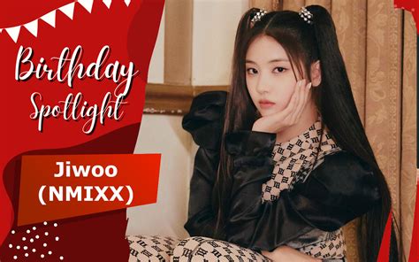 Birthday Spotlight Happy Jiwoo Nmixx Day