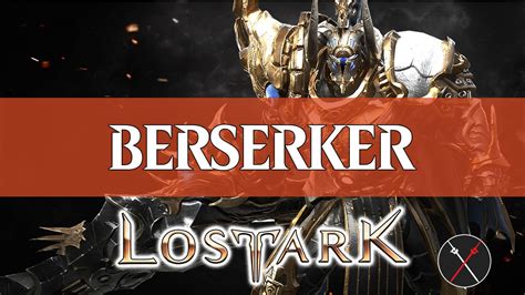 Lost Ark Berserker Guide How To Build A Berserker Fextralife