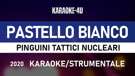 Pastello Bianco Pinguini Tattici Nucleari Karaoke Strumentale Testo