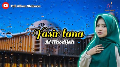 Sholawat Yasir Lana Cover By Ai Khodijah Album Sholawat