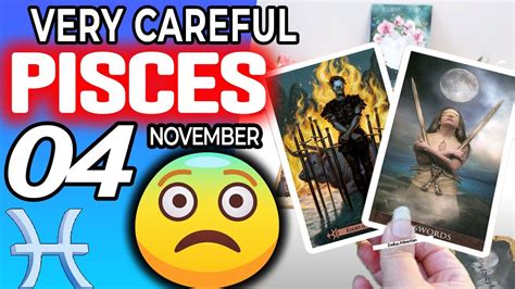 Pisces ♓ Very Careful 😱 😨 Horoscope For Today November 4 2022♓pisces