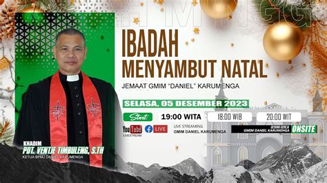 Ibadah Menyambut Natal Jemaat Gmim Daniel Karumenga Selasa