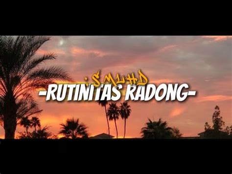 Smlhd Rutinitas Radong Slowed Lirik Youtube