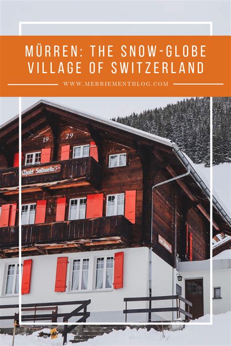 Murren The Snow Globe Village Of Switzerland — Merriement