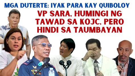 MGA DUTERTE IYAK PARA KAY QUIBOLOY VP SARA HUMINGI NG TAWAD SA KOJC