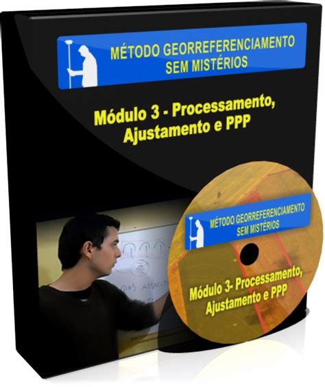 georreferenciamento curso módulo 3 Processamento Ajustamento e PPP