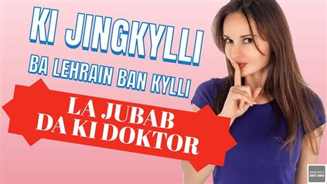 Ki Jingkylli Ba Lehrain Ban Kylli La Jubab Da Ki Doktor YouTube