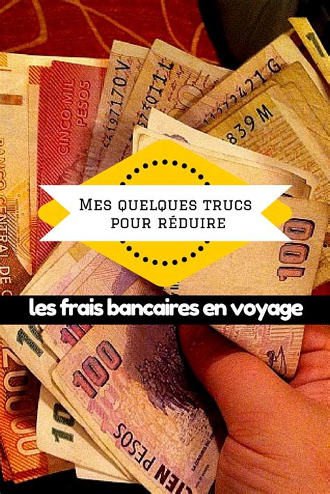 Quelques Trucs Pour R Duire Les Frais Bancaires En Voyage Astuces