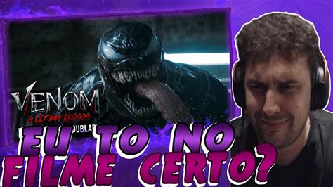 Fui me divertir Saí Raiva kkkk VENOM A ÚLTIMA RODADA Trailer