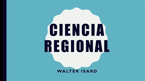 Ciencia Regional Walter Isard Youtube