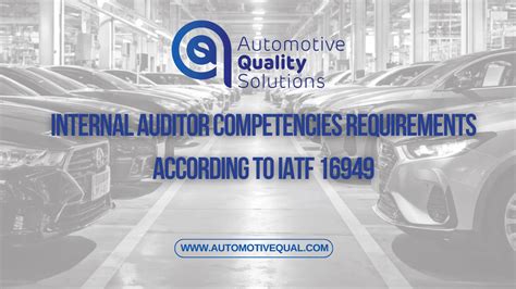 Internal Auditor Competencies Requirements According To IATF 16949