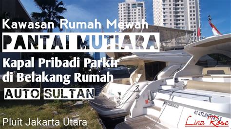 Pantai Mutiara Pluit Jakarta Kapal Pribadi Parkir Di Belakang Rumah