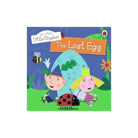 Ben And Hollys Little Kingdom The Lost Egg Storybook The Lost Egg On