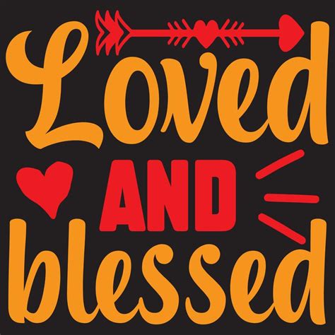 Loved And Blessed 12890248 Vector Art At Vecteezy
