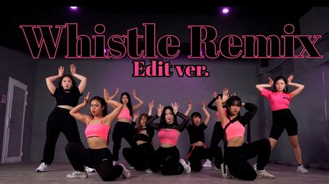 휘파람 Whistle Remix Blackpink 블랙핑크 9인 안무 Choreography Mood Dok Dance Cover Youtube