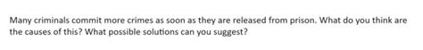 Many Criminals Commit More Crimes As Soon As They Are Released From Prison