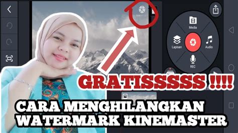 Gratis Cara Menghilangkan Watermark Kinemaster Tutorial Kinemaster