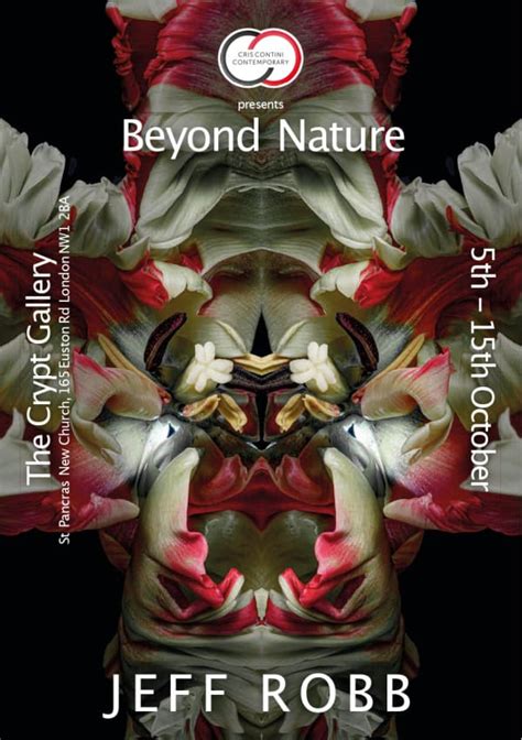 Jeff Robb Beyond Nature 16 October 16 November 2022 Cris