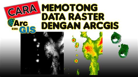 Cara Memotong Data Raster Di Arcgis Youtube