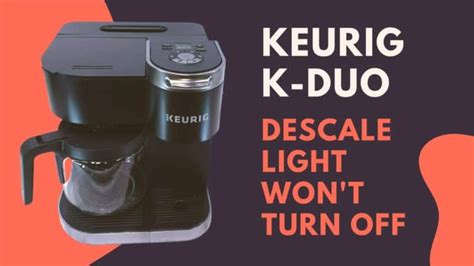 Keurig K Duo Descale Light Won T Turn Off How To Reset Jontic