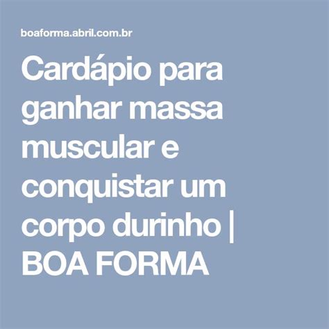 Card Pio Para Ganhar Massa Muscular E Conquistar Um Corpo Durinho Boa