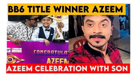 Bigg Boss Tamil Season Azeem Celebrationvictory With His Son