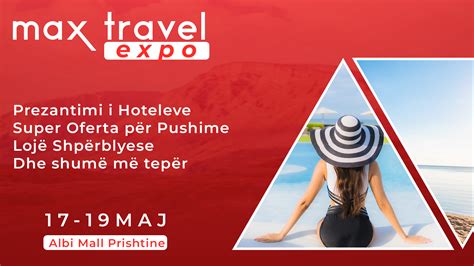 🌍 Max Travel Expo 2024 🌍 Max Travel Bileta Avioni Pushime Dhe Udhetime