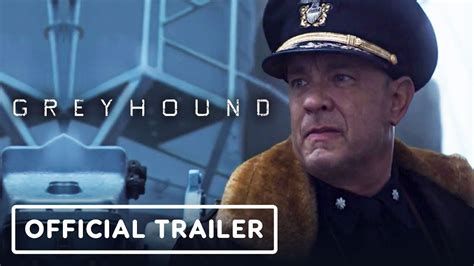 Greyhound Official Trailer 2020 Tom Hanks Tom Hanks Official